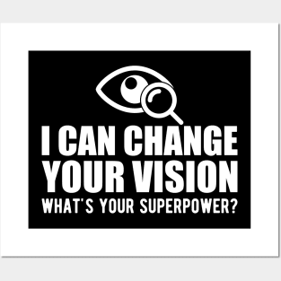 Optometrist - I can change your vision what's your superpower? b Posters and Art